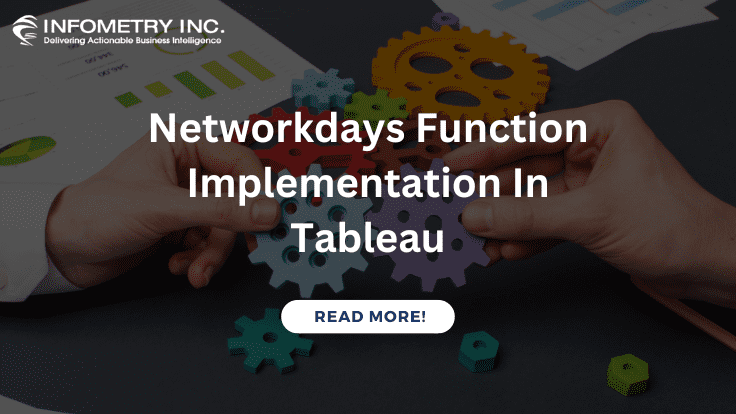 Networkdays Function Implementation In Tableau: