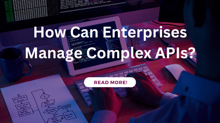 How Can Enterprises Manage Complex APIs?