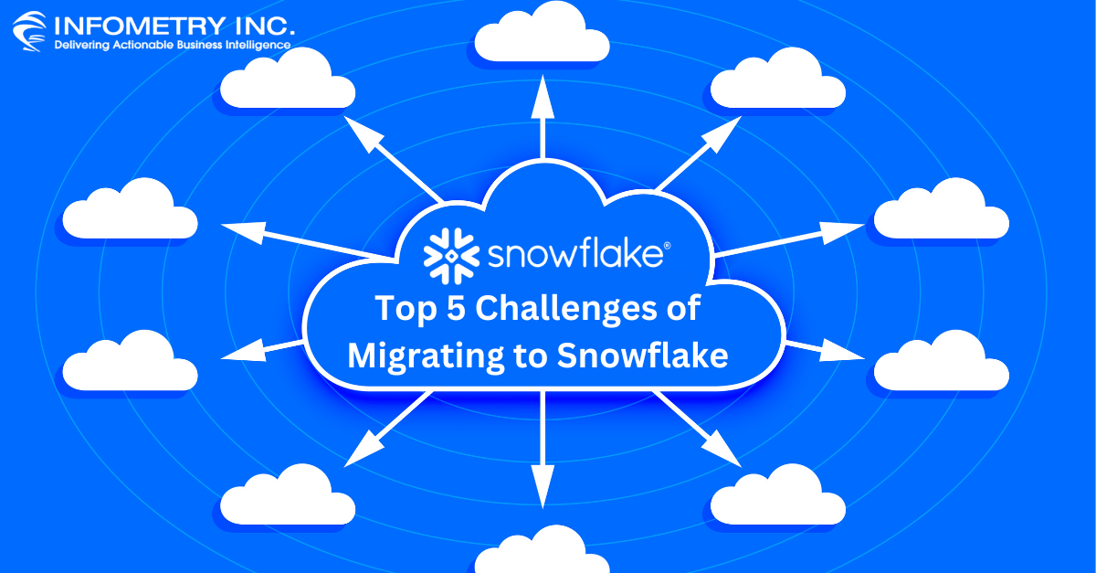 Top 5 Challenges of Migrating to Snowflake