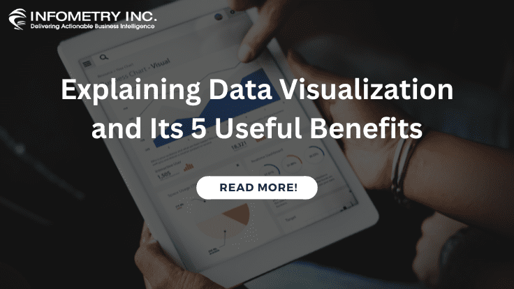 Explaining Data Visualization and Its 5 Useful Benefits