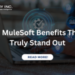 10 MuleSoft Benefits That Truly Stand Out